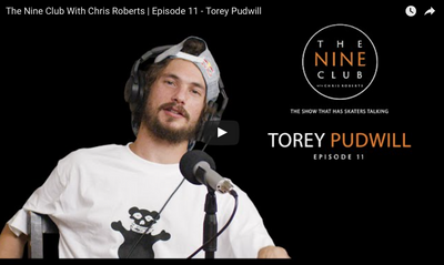 The Nine Club With Chris Roberts | Episode 11 - Torey Pudwill